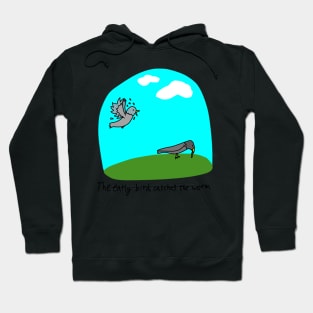 Idioms The early bird catches the worm fun illustrated idiom Hoodie